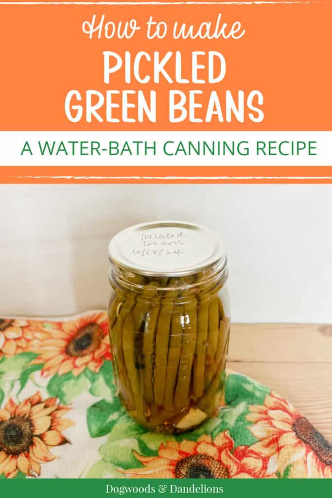 a jar of pickled green beans sitting on a sunflower towel with text "how to make pickled green beans a water bath canning recipe"